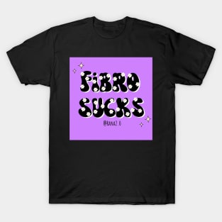 Fibro sucks T-Shirt